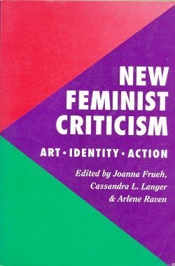 Beispielbild fr New Feminist Criticism : Art, Identity, Action zum Verkauf von Better World Books