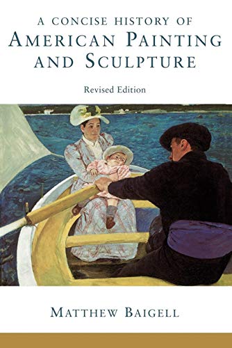 9780064309868: A Concise History Of American Painting And Sculpture: Revised Edition