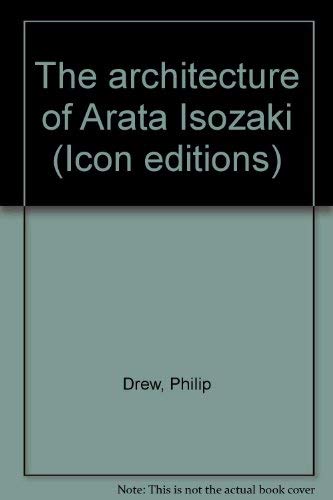 Beispielbild fr The Architecture of Arata Isozaki (Icon Editions) zum Verkauf von Wonder Book