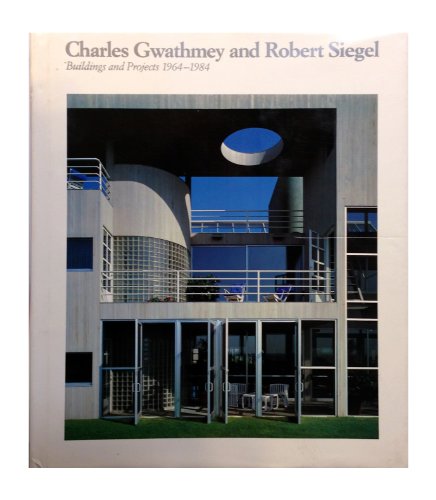 Imagen de archivo de Charles Gwathmey and Robert Siegel: Buildings and Projects, 1964-1984 a la venta por Artless Missals
