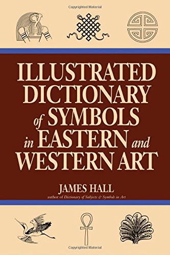 9780064333146: Illustrated Dictionary Of Symbols In Eastern And Western Art