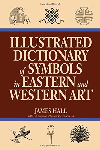 Illustrated Dictionary Of Symbols In Eastern And Western Art