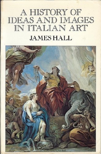 History of Ideas and Images in Italian Art (9780064333177) by Hall, James