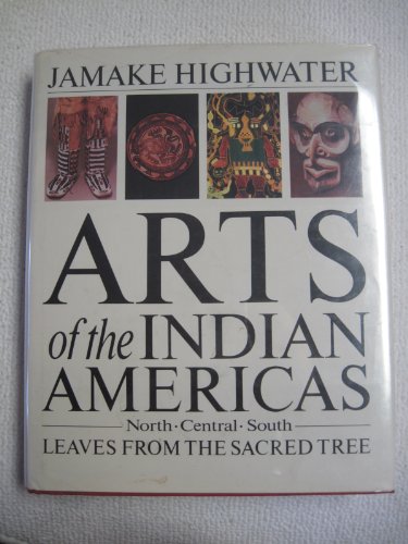 Imagen de archivo de Arts of the Indian Americas: Leaves from the Sacred Tree (ICON EDITIONS) a la venta por Ergodebooks