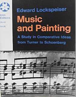 Beispielbild fr Music and Painting : A Study in Comparative Ideas from Turner to Schoenberg zum Verkauf von Better World Books