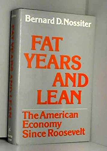 Stock image for Fat Years And Lean: The American Economy Since Roosevelt (Icon Studies) for sale by BookHolders