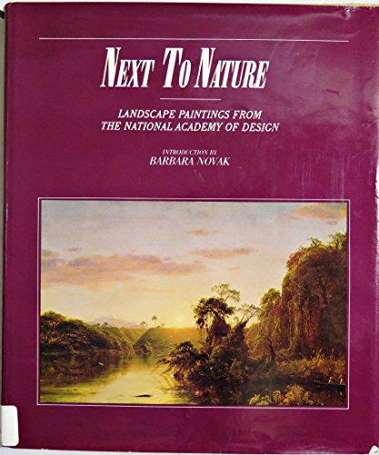 Imagen de archivo de Next to Nature: American Landscape Paintings from the National Academy of Design a la venta por Better World Books: West