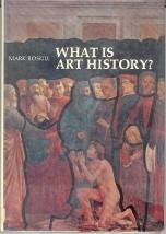 What Is Art History#(Icon Editions) (9780064384759) by Roskill, Mark