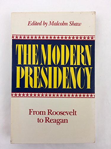 Stock image for Modern Presidency : From Roosevelt to Reagan for sale by Better World Books