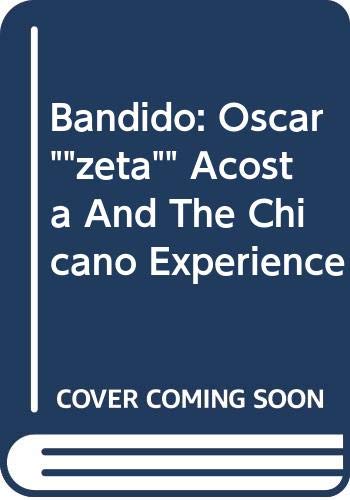 Beispielbild fr Bandido : Oscar "Zeta" Acosta and the Chicano Experience zum Verkauf von Better World Books