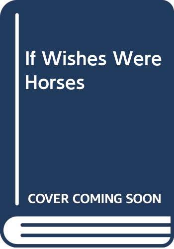 9780064400527: If Wishes Were Horses