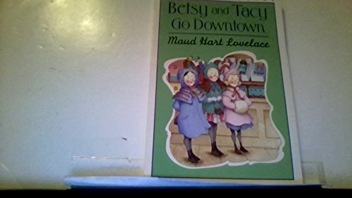 9780064400985: Betsy and Tacy Go Downtown: 4 (Harper Trophy Book)