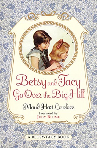 9780064400992: Betsy and Tacy Go Over the Big Hill (Betsy-tacy Book, 3)