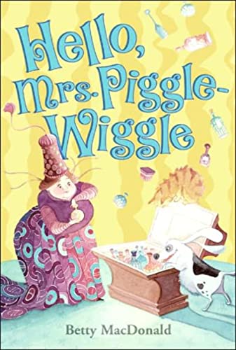 Beispielbild fr Hello Mrs. Piggle-Wiggle zum Verkauf von Samuel H. Rokusek, Bookseller