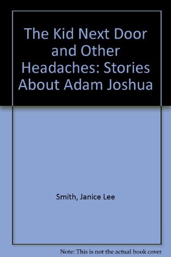 Beispielbild fr The Kid Next Door and Other Headaches: Stories About Adam Joshua zum Verkauf von Once Upon A Time Books