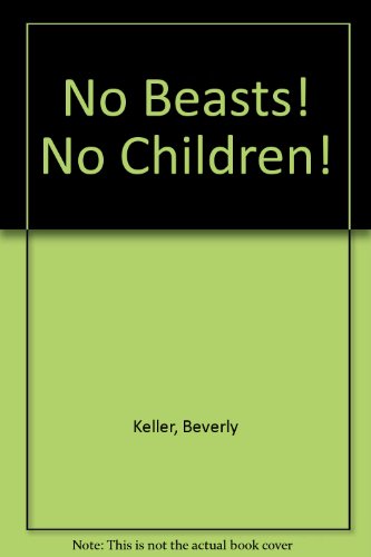 Stock image for No Beasts! No Children! for sale by ThriftBooks-Atlanta