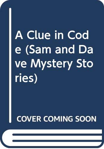 Beispielbild fr A Clue in Code (Sam and Dave Mystery Stories) zum Verkauf von Wonder Book