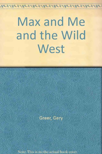 Beispielbild fr Max and Me and the Wild West zum Verkauf von Gulf Coast Books