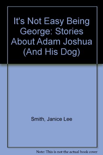 9780064403382: It's Not Easy Being George: Stories About Adam Joshua
