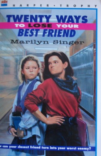 Stock image for Twenty Ways to Lose Your Best Friend (A Trophy Bk.) for sale by Lighthouse Books and Gifts
