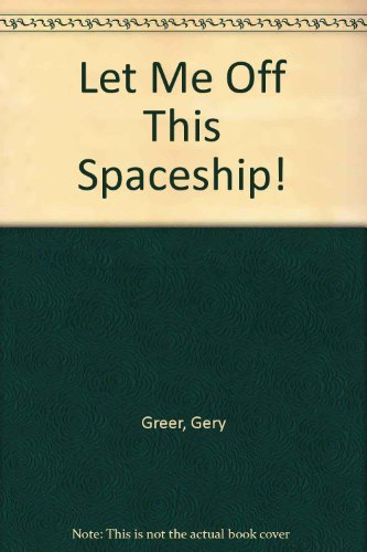 Imagen de archivo de Let Me Off This Spaceship! a la venta por Ergodebooks