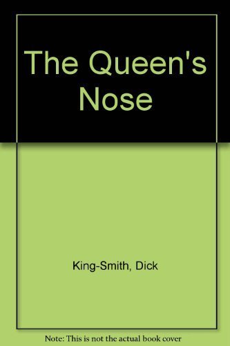 The Queen's Nose (9780064404501) by King-Smith, Dick