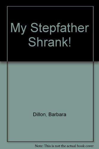 Beispielbild fr My Stepfather Shrank! zum Verkauf von Wonder Book