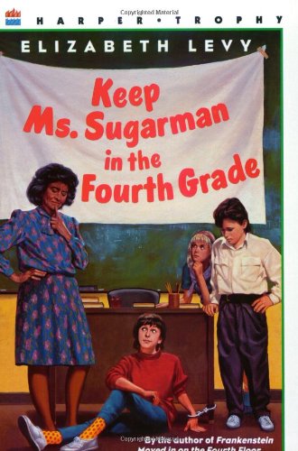 Beispielbild fr Keep Ms. Sugarman in the Fourth Grade zum Verkauf von Wonder Book