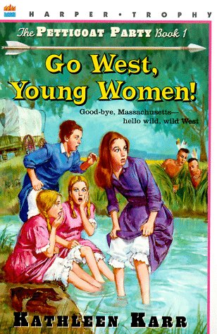 9780064404952: Go West, Young Women (Petticoat Party)