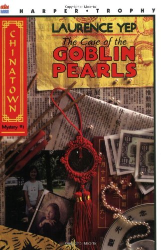 The Case of the Goblin Pearls (Chinatown Mystery, 1) (9780064405522) by Yep, Laurence