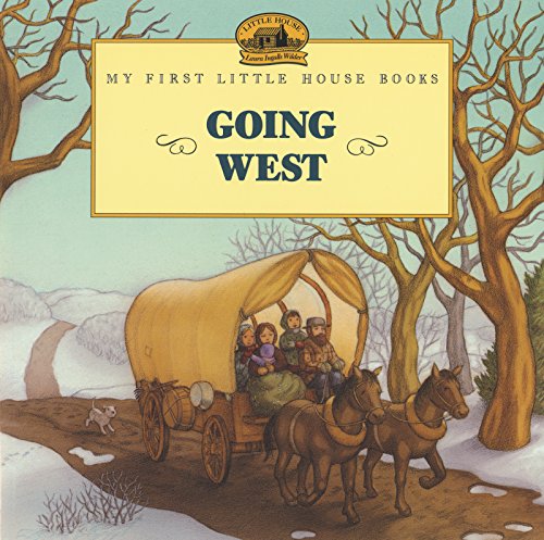 9780064406932: Going West (My First Little House Picture Books)