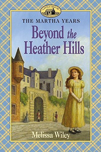 9780064407151: Beyond the Heather Hills (Martha Years)