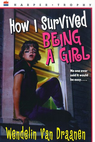 9780064407250: How I Survived Being a Girl (Harper Trophy S.)