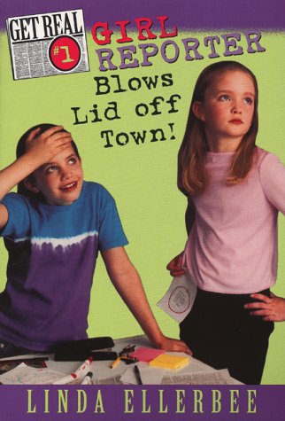 9780064407557: Girl Reporter Blows Lid Off Town! (Get Real, No. 1)