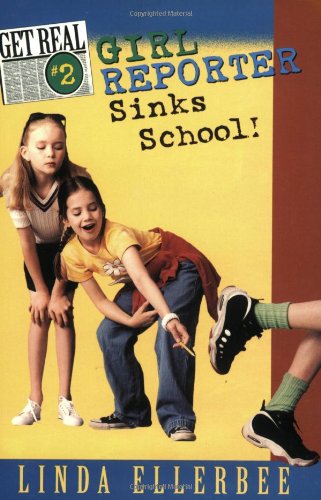 Beispielbild fr Girl Reporter Sinks School! (Get Real, No. 2) zum Verkauf von DENNIS GALLEMORE