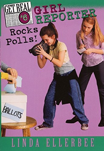 Stock image for Get Real #6: Girl Reporter Rocks Polls! for sale by Wonder Book