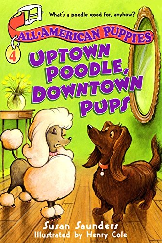9780064408868: Uptown Poodle, Downtown Pups (All-american Puppies, 4)