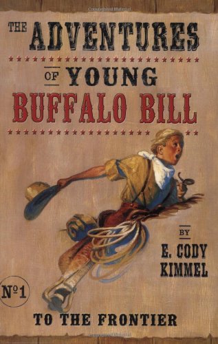 Imagen de archivo de To the Frontier (The Adventures of Young Buffalo Bill) a la venta por More Than Words