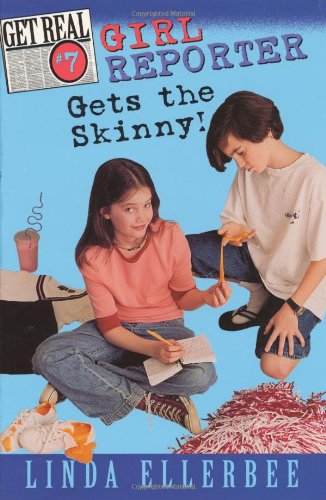 9780064409513: Girl Reporter Gets the Skinny (Get Real, No. 7)