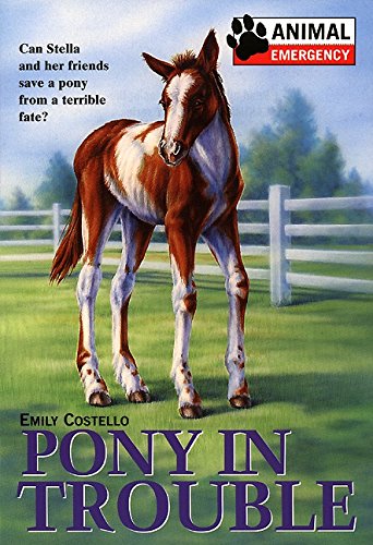 Animal Emergency #9: Pony in Trouble (9780064409759) by Costello, Emily