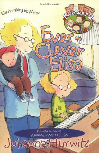 Ever-Clever Elisa (Riverside Kids) (9780064410960) by Hurwitz, Johanna