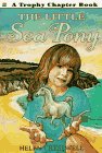 Beispielbild fr The Little Sea Pony (Trophy Chapter Book) zum Verkauf von Your Online Bookstore