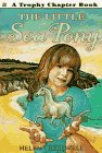Stock image for The Little Sea Pony (Trophy Chapter Book) for sale by Your Online Bookstore