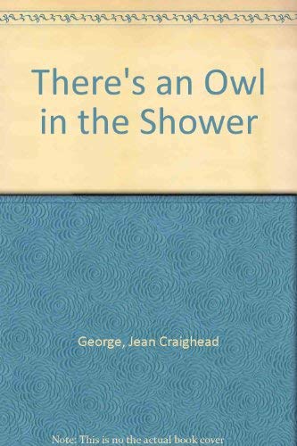 Stock image for There's an Owl in the Shower for sale by ThriftBooks-Atlanta