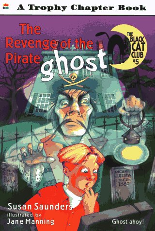 The Revenge of the Pirate Ghost (Black Cat Club) (9780064420655) by Saunders, Susan