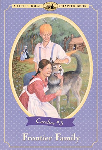 9780064420945: Frontier Family: No. 3 (Little House Chapter Books: The Caroline Years)