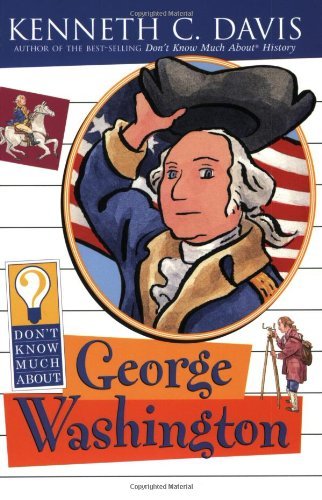 Imagen de archivo de Don't Know Much About George Washington a la venta por Montclair Book Center