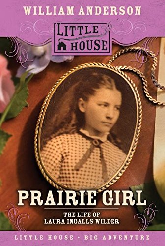 Stock image for Prairie Girl: The Life of Laura Ingalls Wilder (Little House Nonfiction) for sale by Jenson Books Inc