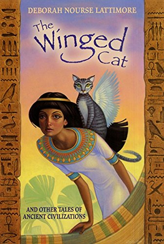 The Winged Cat: And Other Tales of Ancient Civilizations (9780064421546) by Lattimore, Deborah Nourse