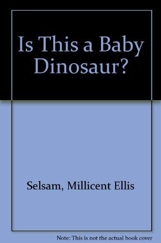 Stock image for Is This a Baby Dinosaur? for sale by Alf Books
